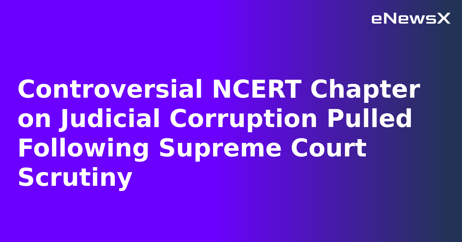 Controversial NCERT Chapter on Judicial Corruption Pulled Following Supreme Court Scrutiny.webp