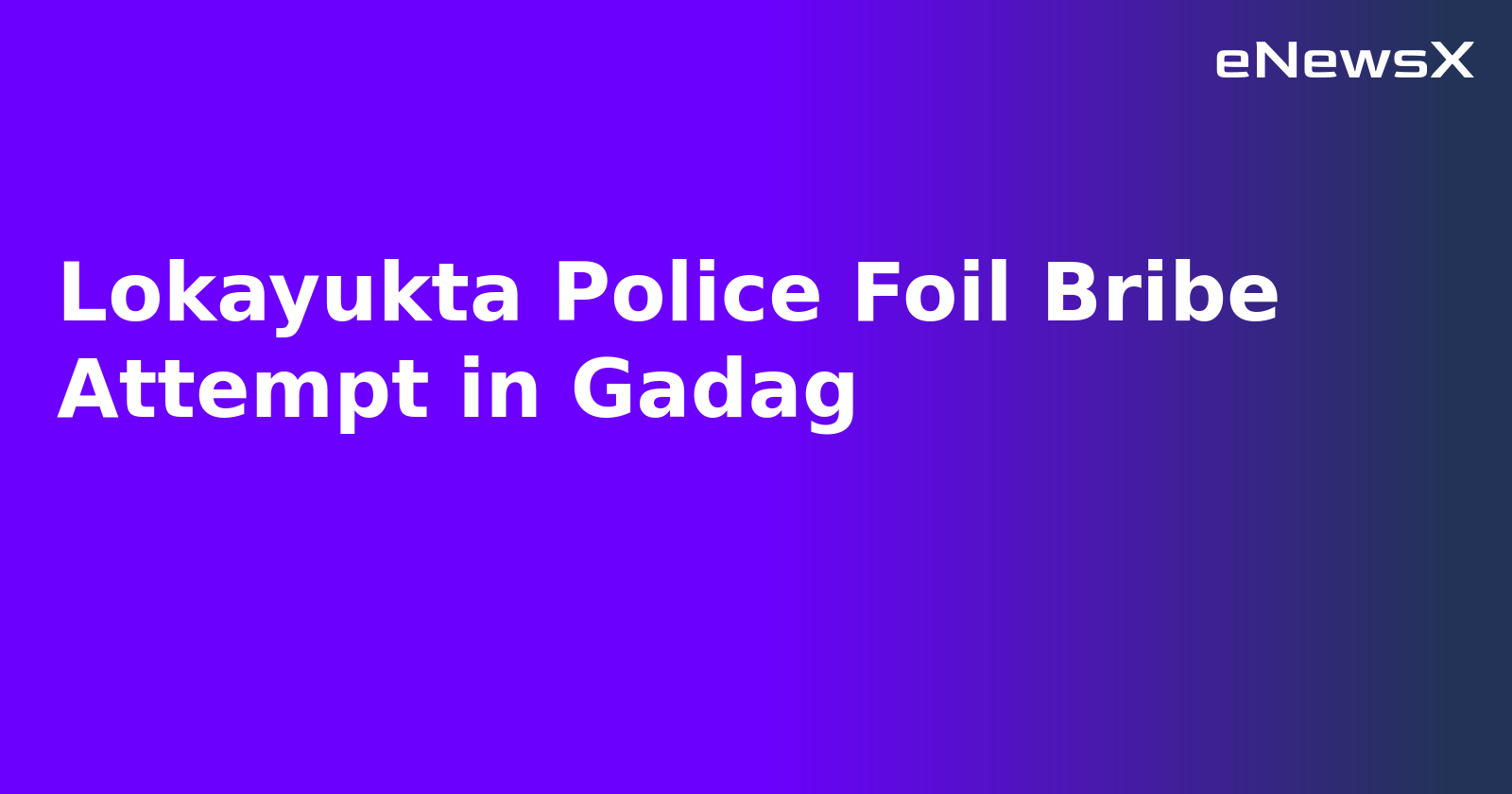 Lokayukta Police Foil Bribe Attempt in Gadag.webp