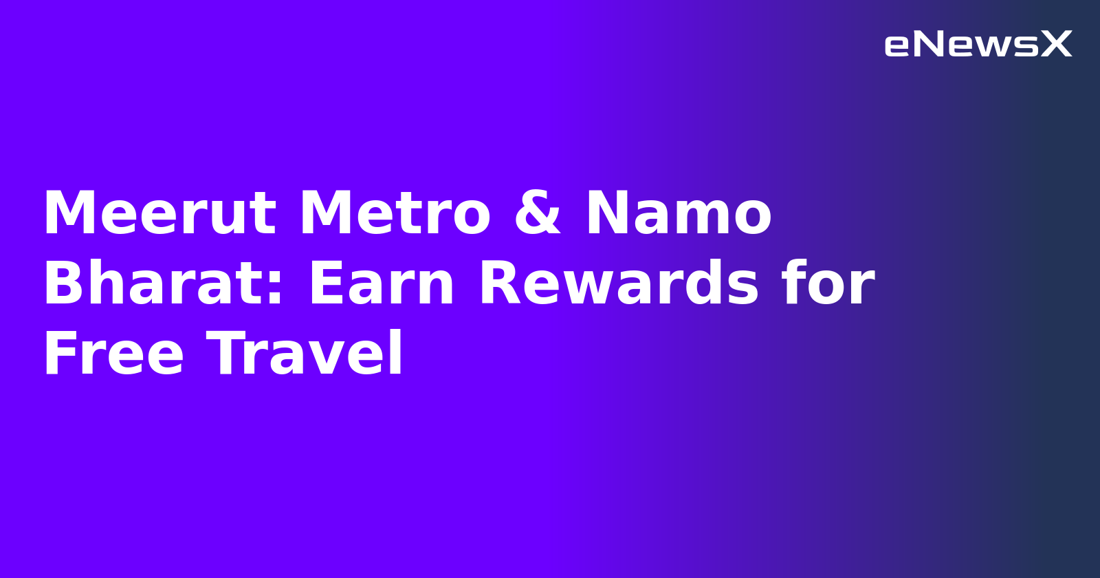 Meerut Metro & Namo Bharat: Earn Rewards for Free Travel.webp Meerut Metro & Namo Bharat: Earn Rewards for Free Travel.webp