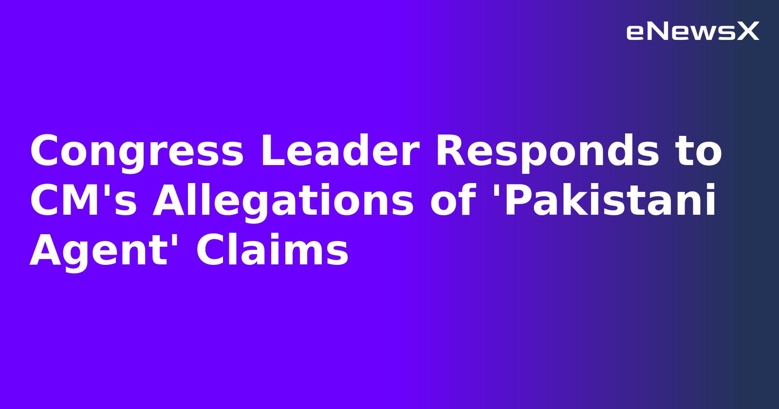Congress Leader Responds to CM's Allegations of 'Pakistani Agent' Claims.webp Congress Leader Responds to CM's Allegations of 'Pakistani Agent' Claims.webp