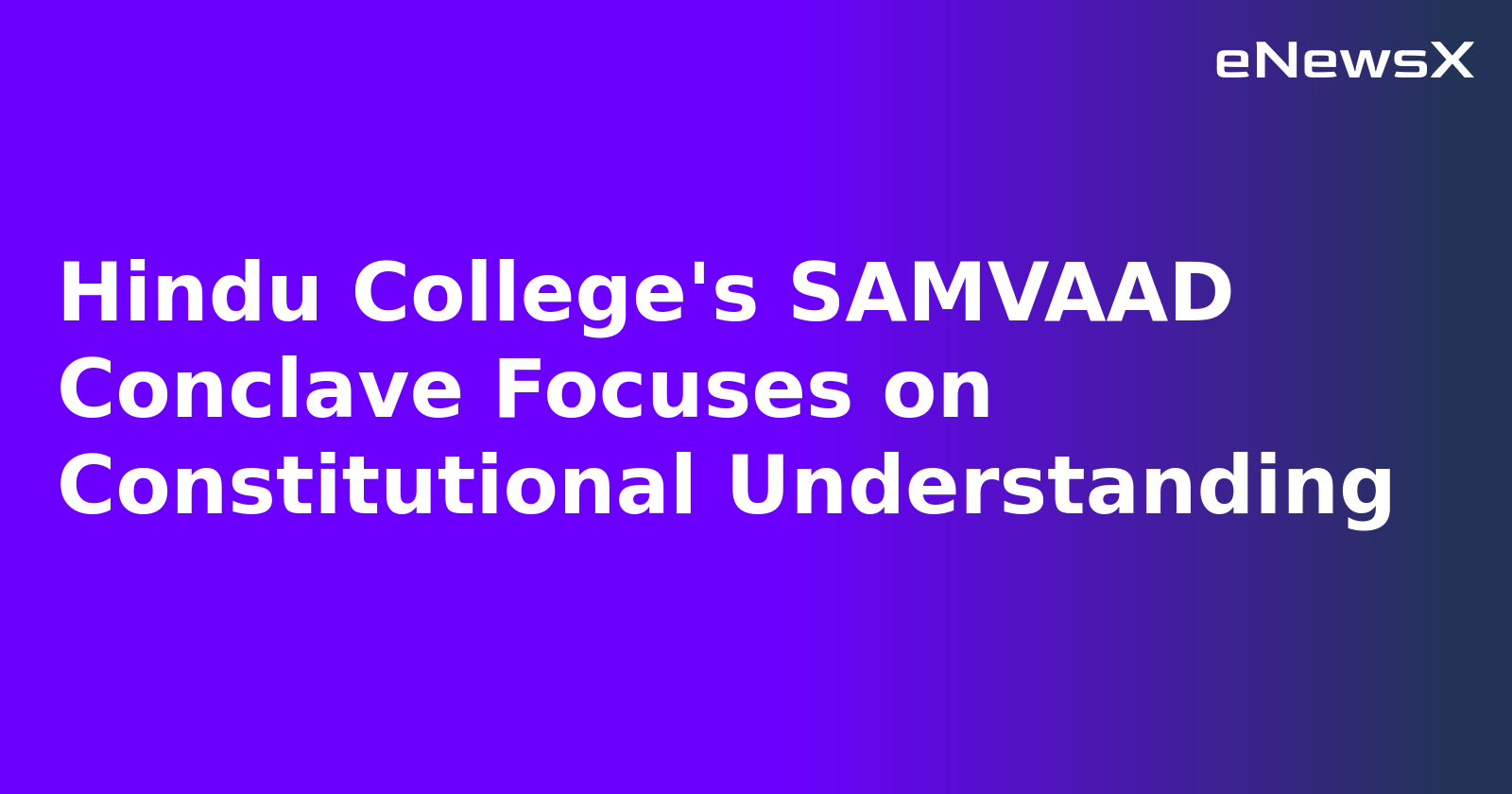 Hindu College's SAMVAAD Conclave Focuses on Constitutional Understanding.webp