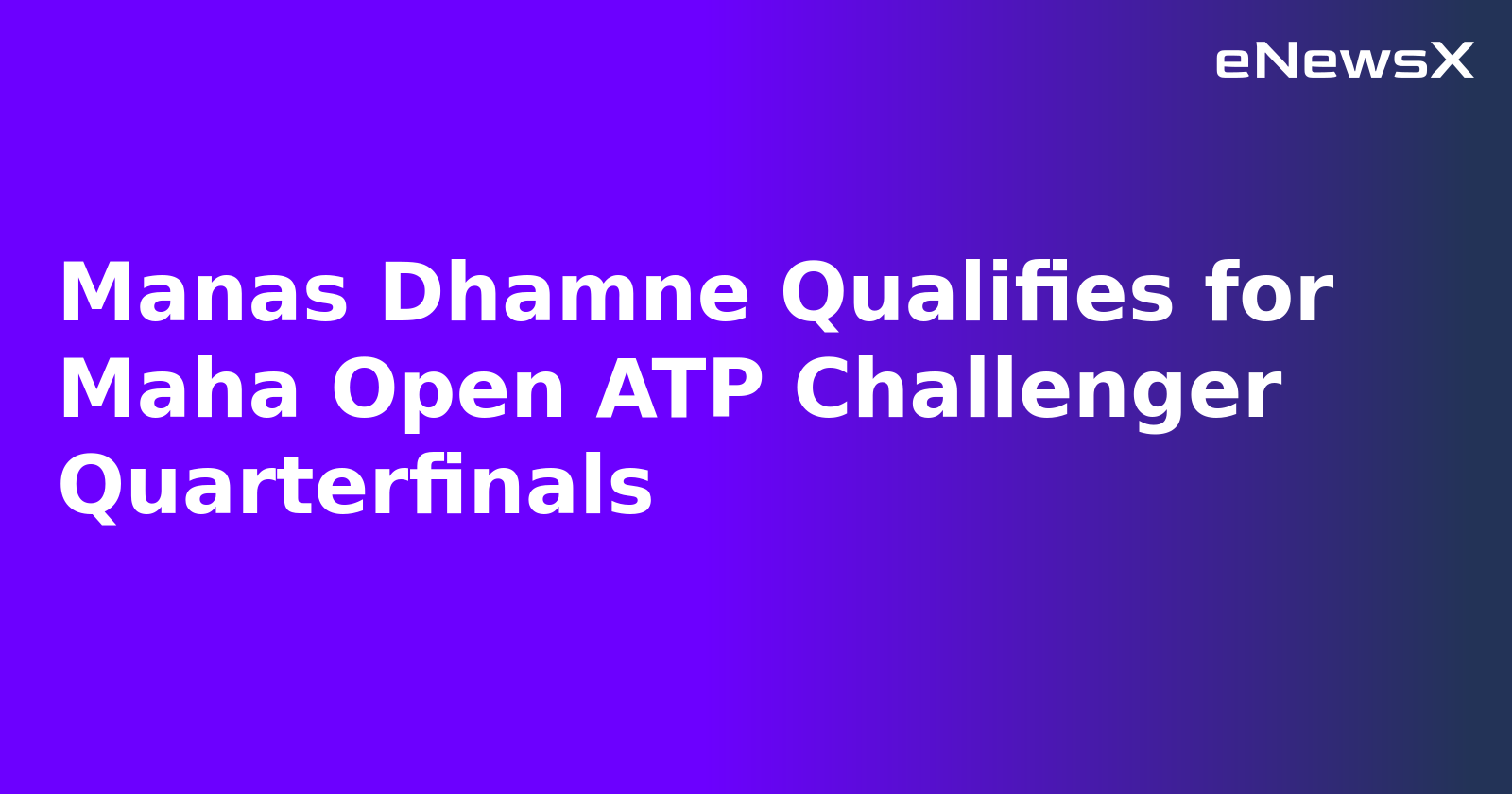 Manas Dhamne Qualifies for Maha Open ATP Challenger Quarterfinals.webp