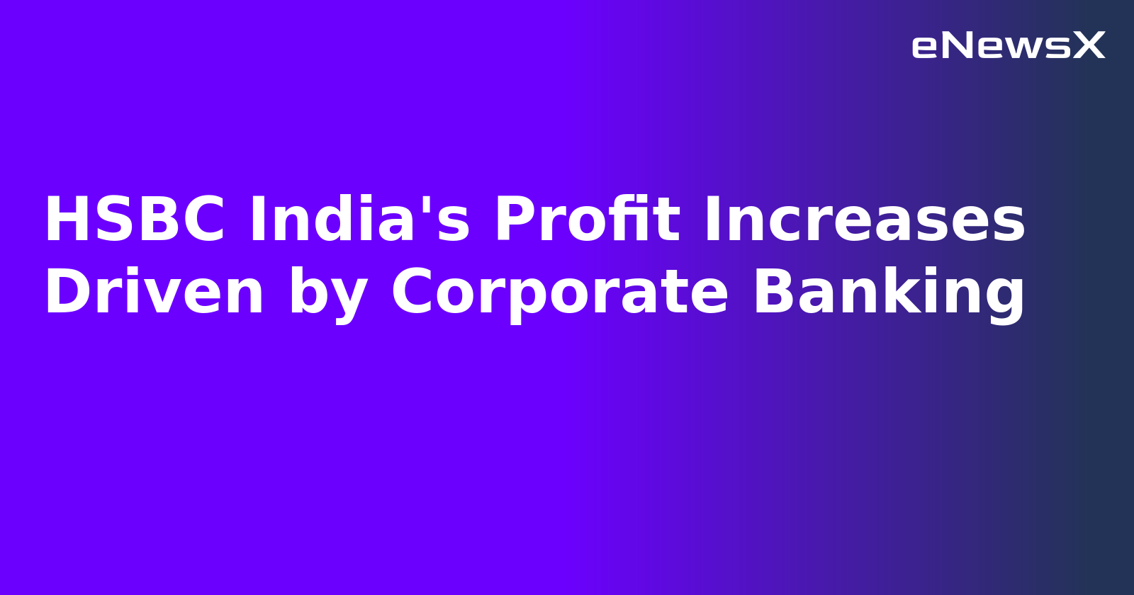 HSBC India's Profit Increases Driven by Corporate Banking.webp