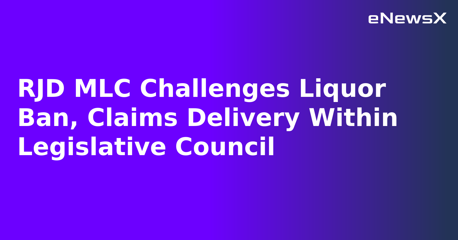 RJD MLC Challenges Liquor Ban, Claims Delivery Within Legislative Council.webp