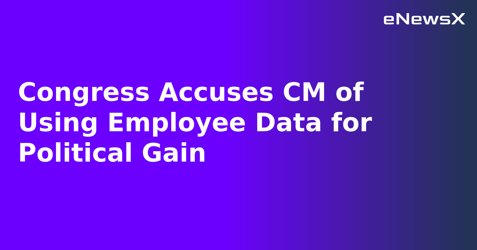 Congress Accuses CM of Using Employee Data for Political Gain.webp