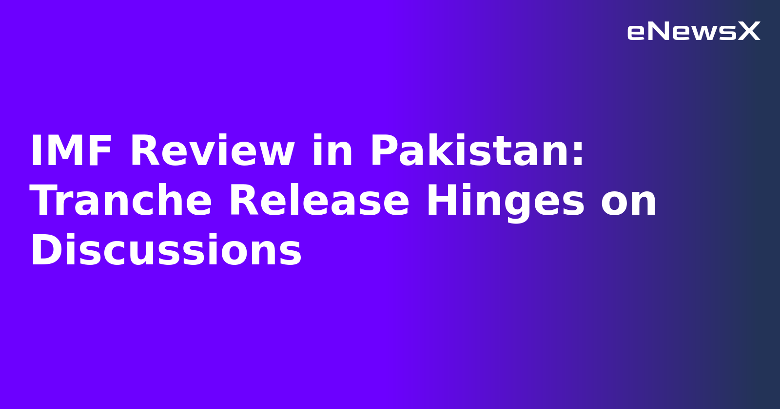 IMF Review in Pakistan: Tranche Release Hinges on Discussions.webp