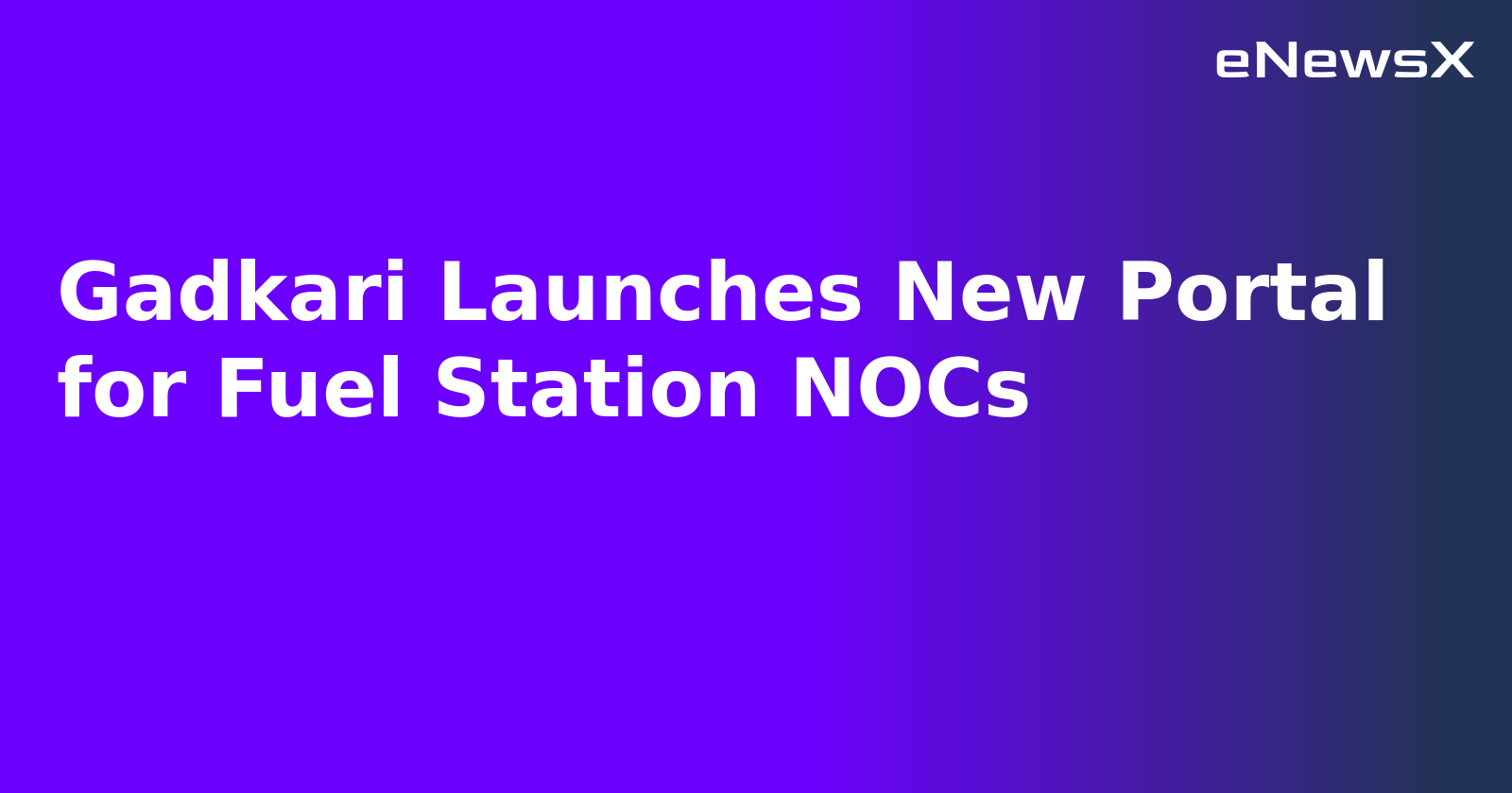 Gadkari Launches New Portal for Fuel Station NOCs.webp Gadkari Launches New Portal for Fuel Station NOCs.webp