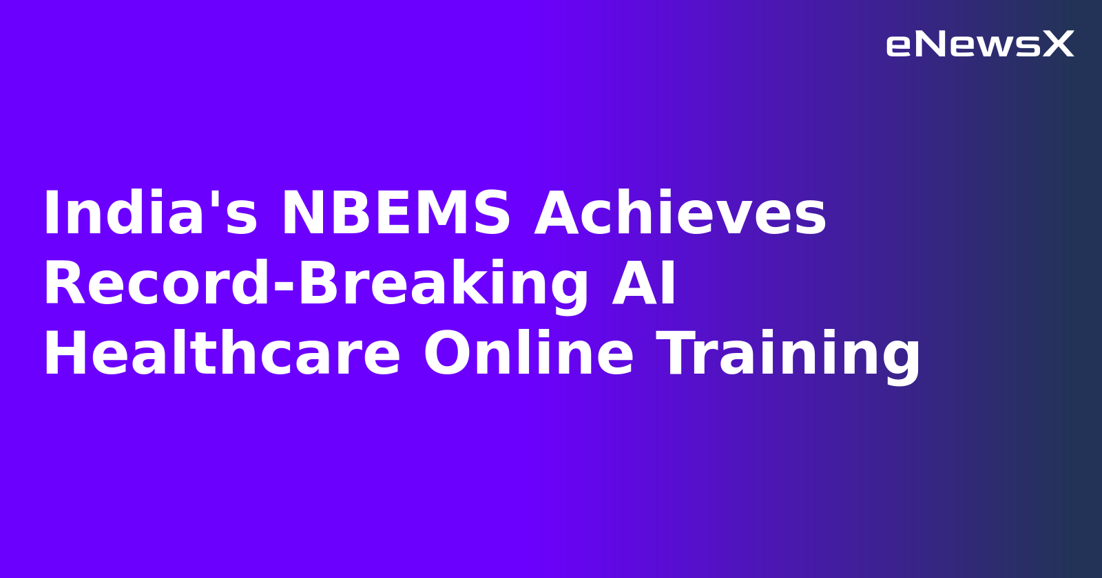 India's NBEMS Achieves Record-Breaking AI Healthcare Online Training.webp India's NBEMS Achieves Record-Breaking AI Healthcare Online Training.webp