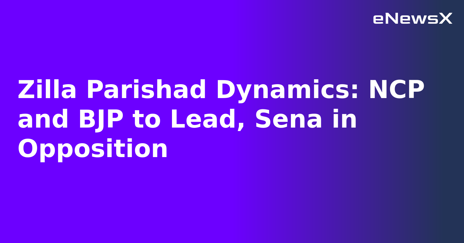 Zilla Parishad Dynamics: NCP and BJP to Lead, Sena in Opposition
