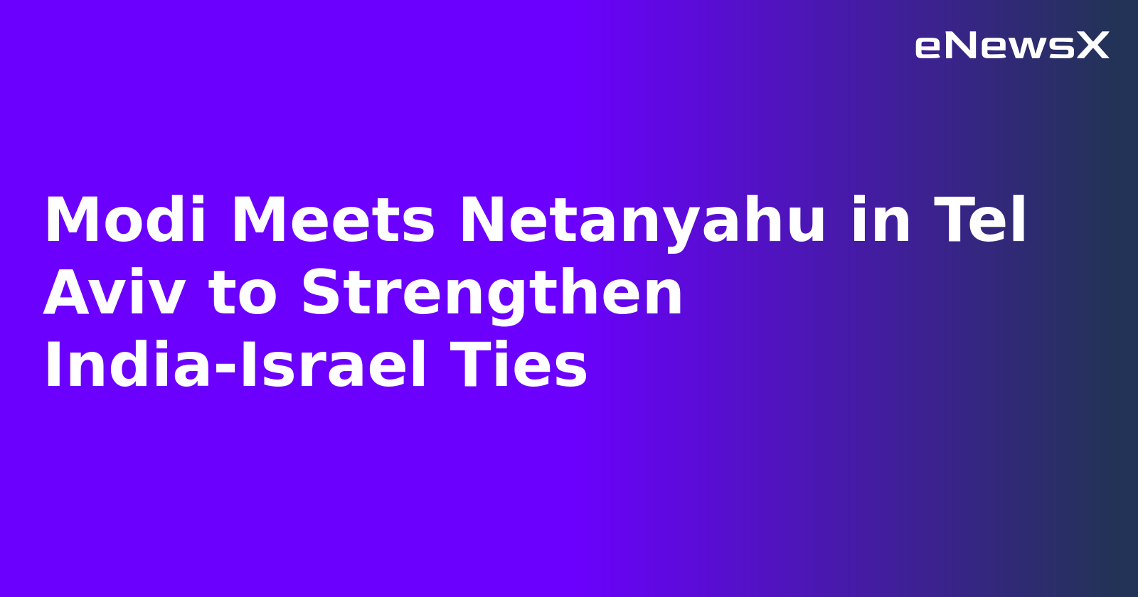 Modi Meets Netanyahu in Tel Aviv to Strengthen India-Israel Ties.webp Modi Meets Netanyahu in Tel Aviv to Strengthen India-Israel Ties.webp