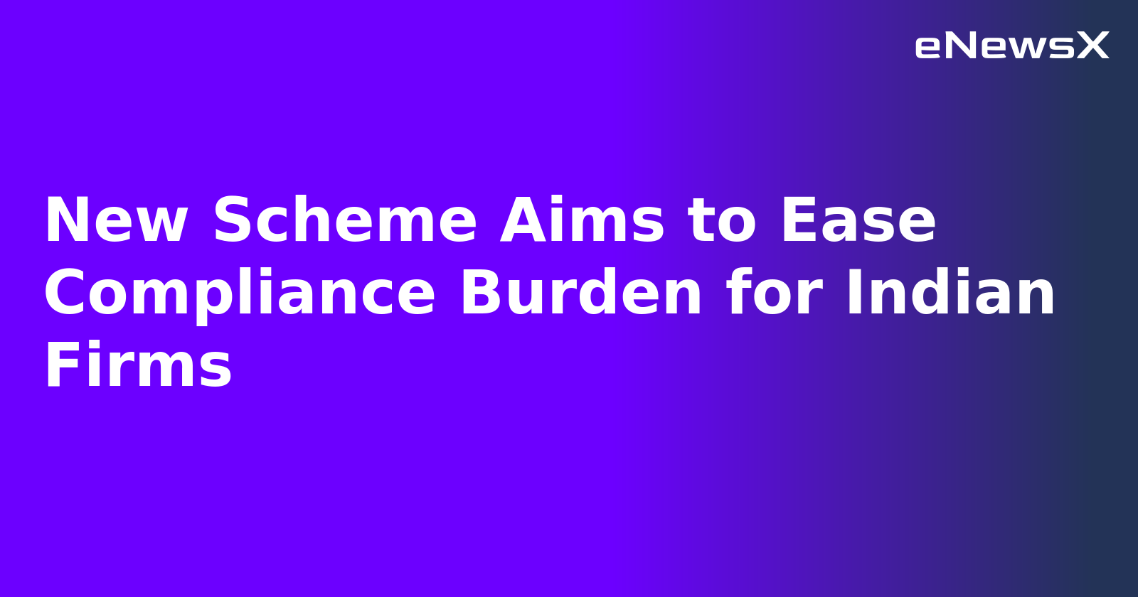 New Scheme Aims to Ease Compliance Burden for Indian Firms.webp