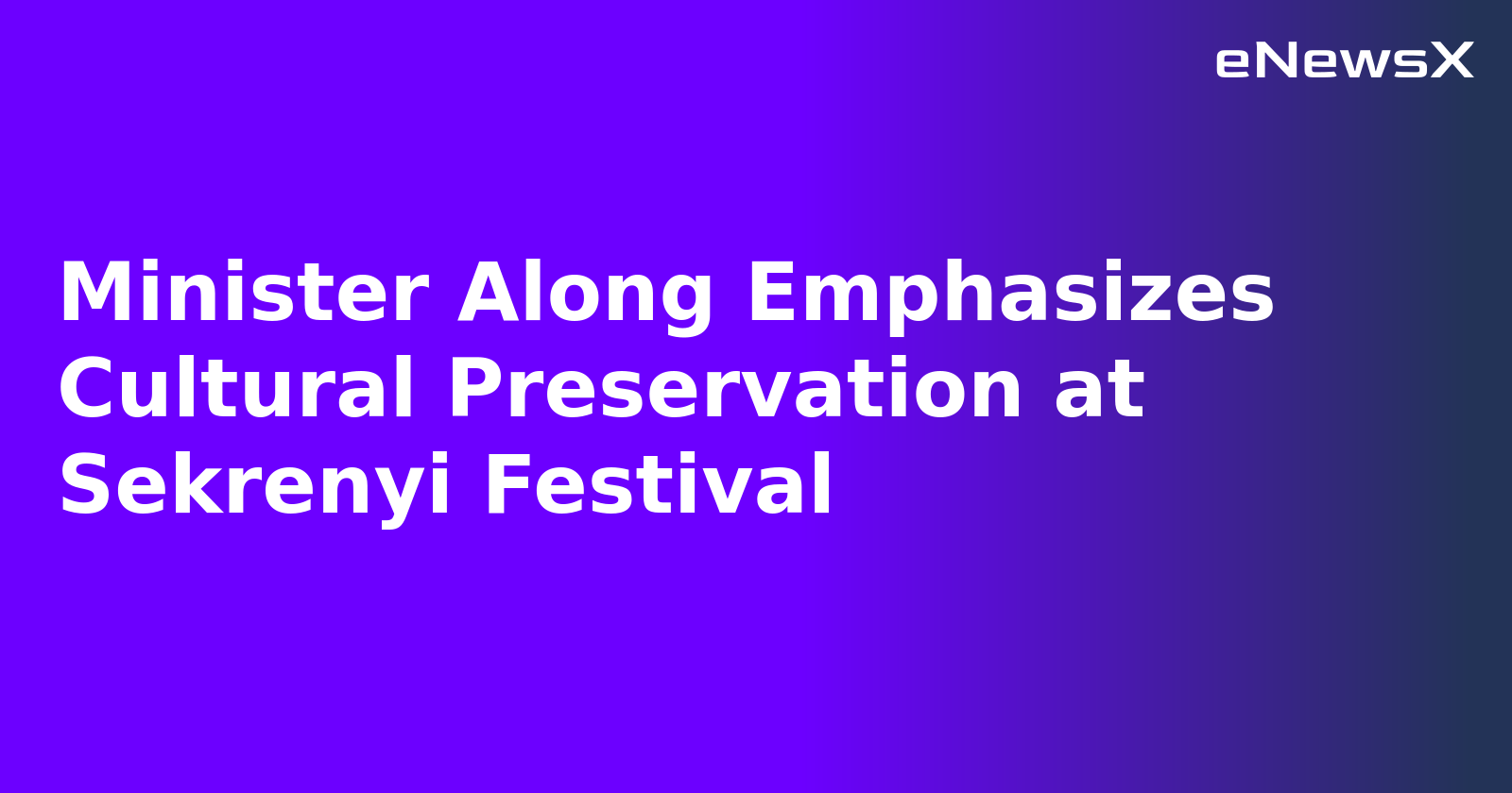 Minister Along Emphasizes Cultural Preservation at Sekrenyi Festival.webp Minister Along Emphasizes Cultural Preservation at Sekrenyi Festival.webp