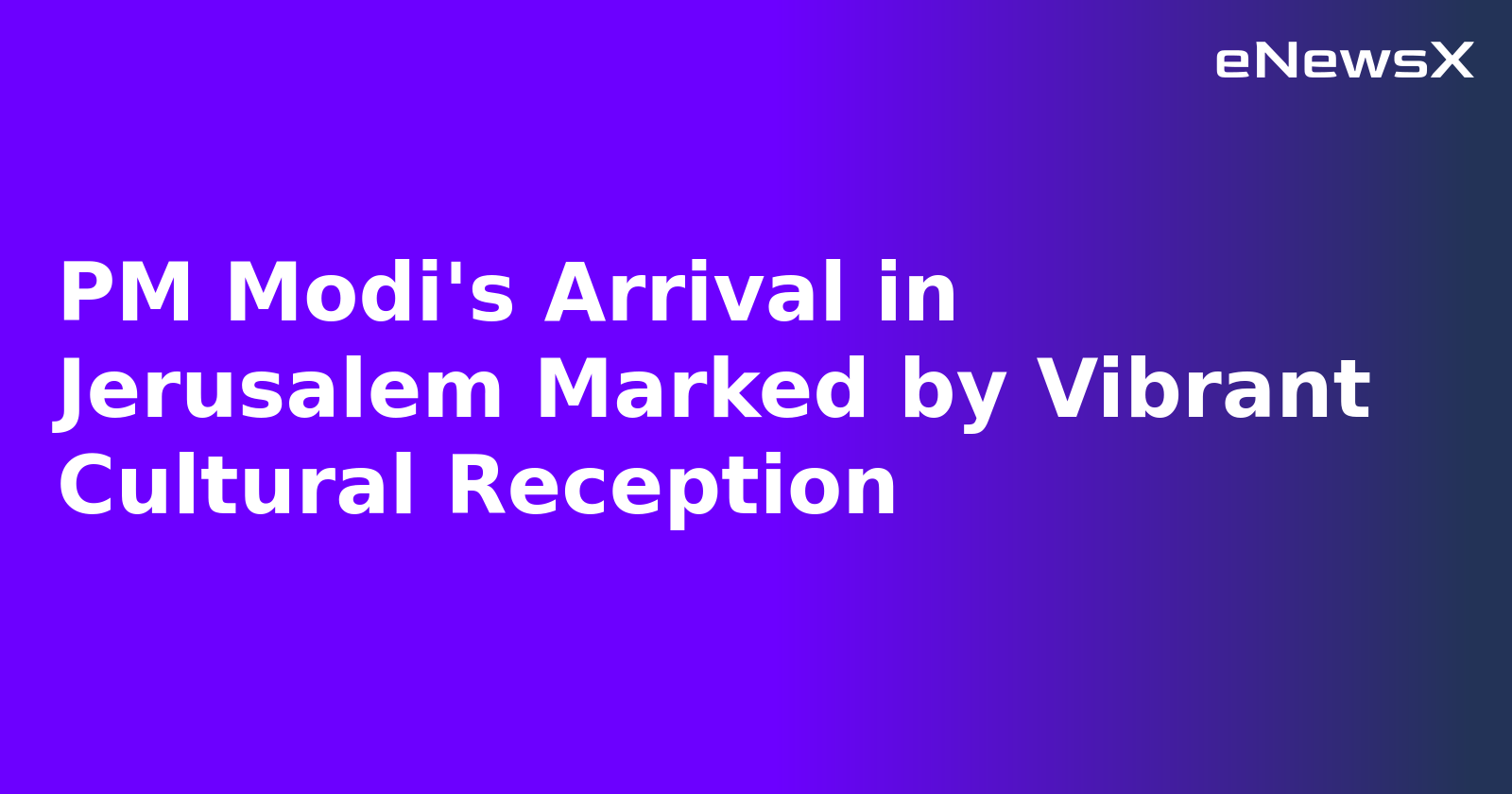 PM Modi's Arrival in Jerusalem Marked by Vibrant Cultural Reception.webp