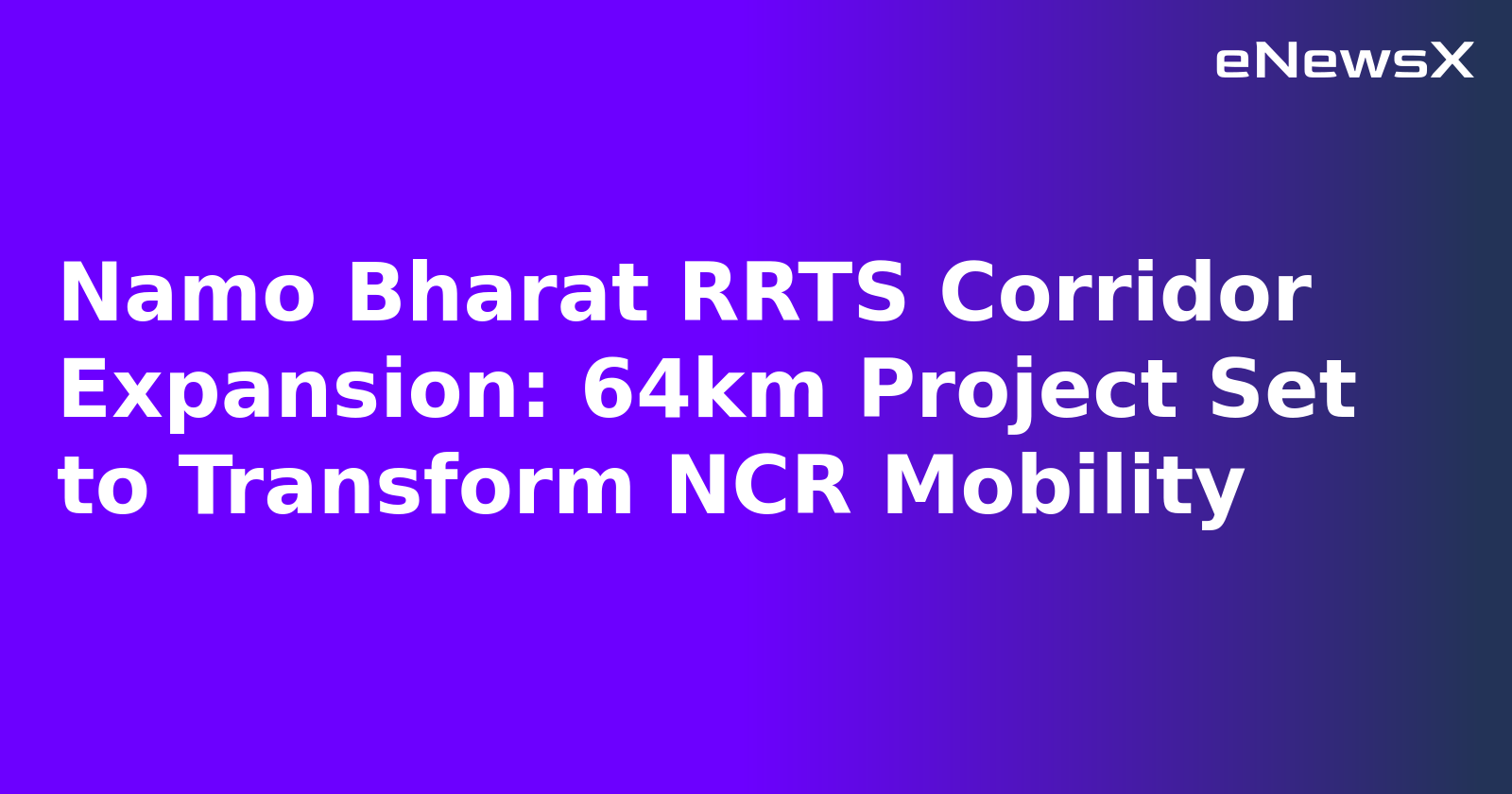 Namo Bharat RRTS Corridor Expansion: 64km Project Set to Transform NCR Mobility.webp