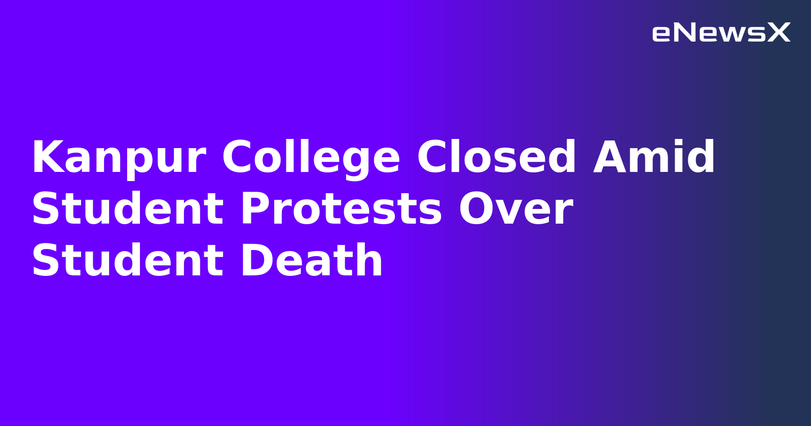 Kanpur College Closed Amid Student Protests Over Student Death.webp Kanpur College Closed Amid Student Protests Over Student Death.webp