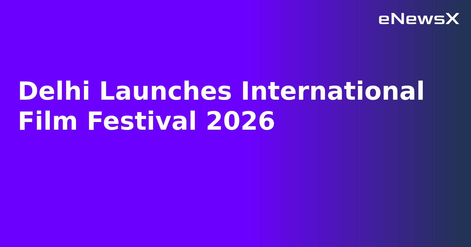 Delhi Launches International Film Festival 2026.webp