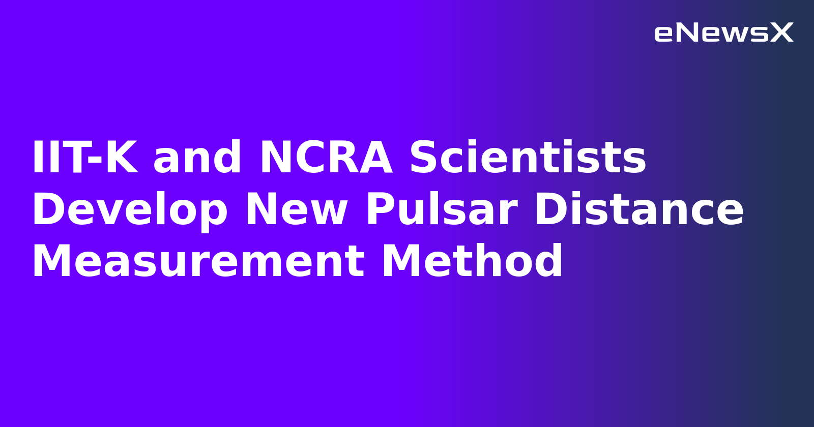 IIT-K and NCRA Scientists Develop New Pulsar Distance Measurement Method.webp IIT-K and NCRA Scientists Develop New Pulsar Distance Measurement Method.webp