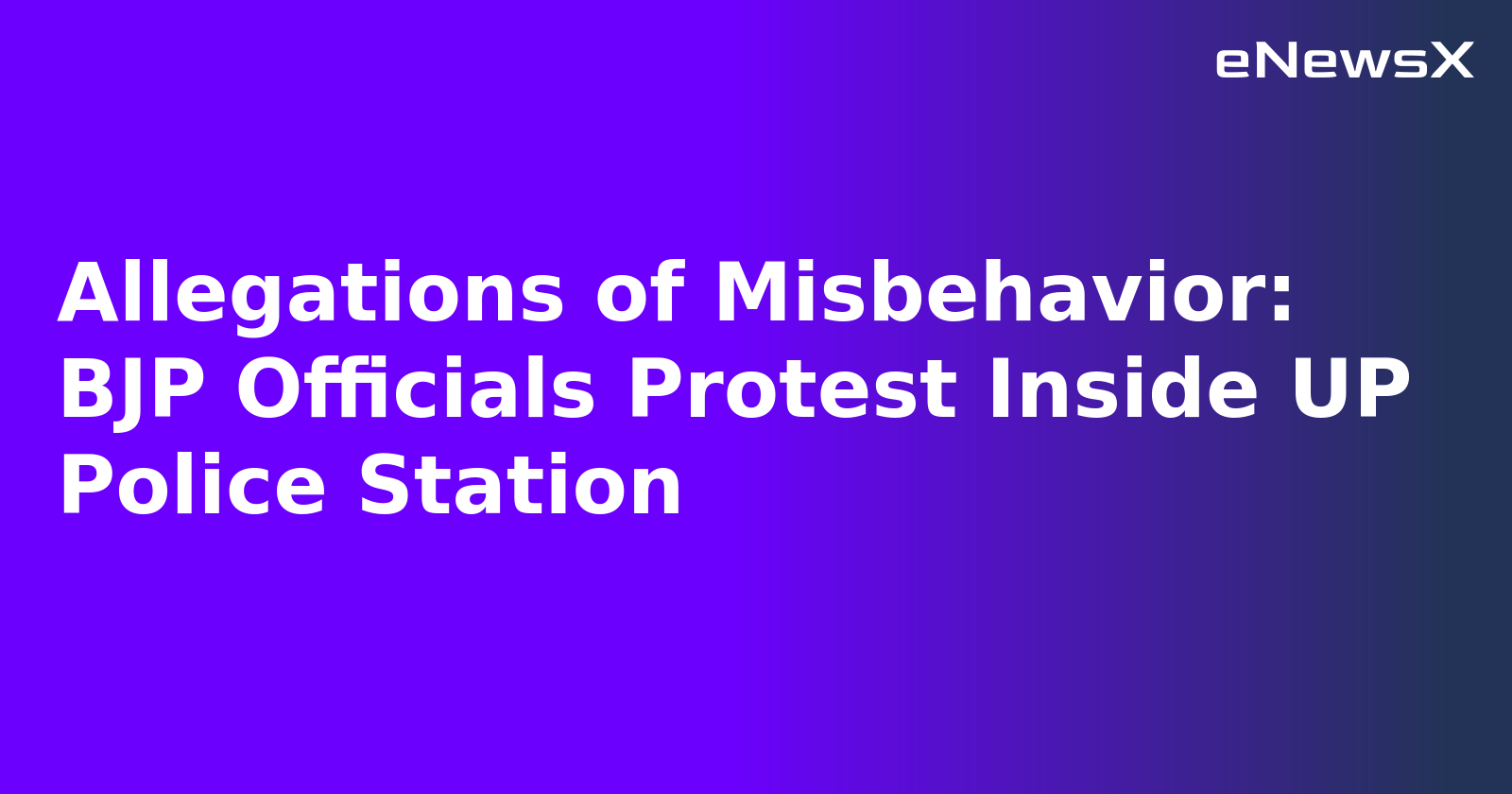 Allegations of Misbehavior: BJP Officials Protest Inside UP Police Station