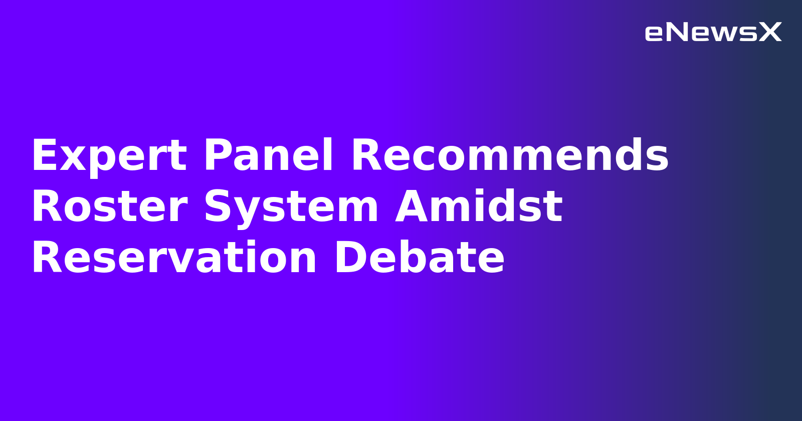 Expert Panel Recommends Roster System Amidst Reservation Debate.webp