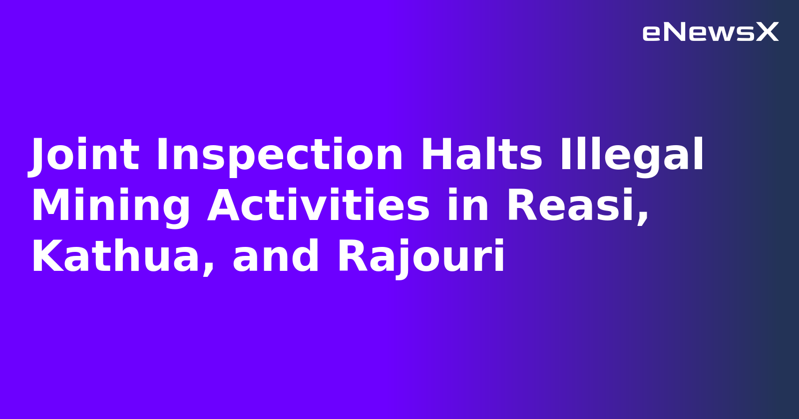 Joint Inspection Halts Illegal Mining Activities in Reasi, Kathua, and Rajouri.webp Joint Inspection Halts Illegal Mining Activities in Reasi, Kathua, and Rajouri.webp