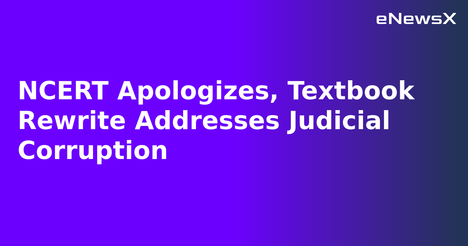 NCERT Apologizes, Textbook Rewrite Addresses Judicial Corruption.webp