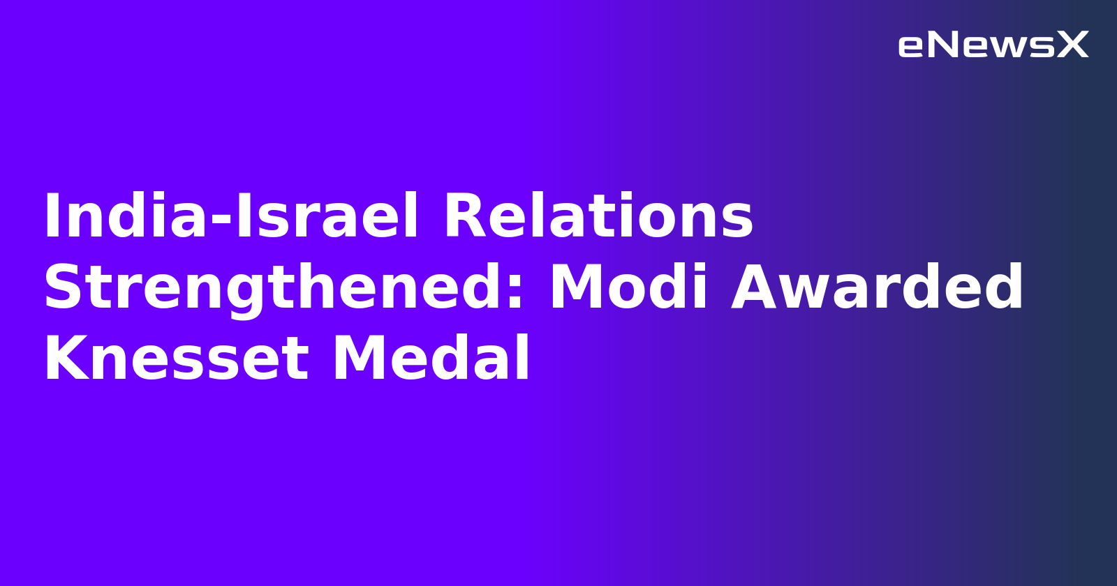 India-Israel Relations Strengthened: Modi Awarded Knesset Medal.webp