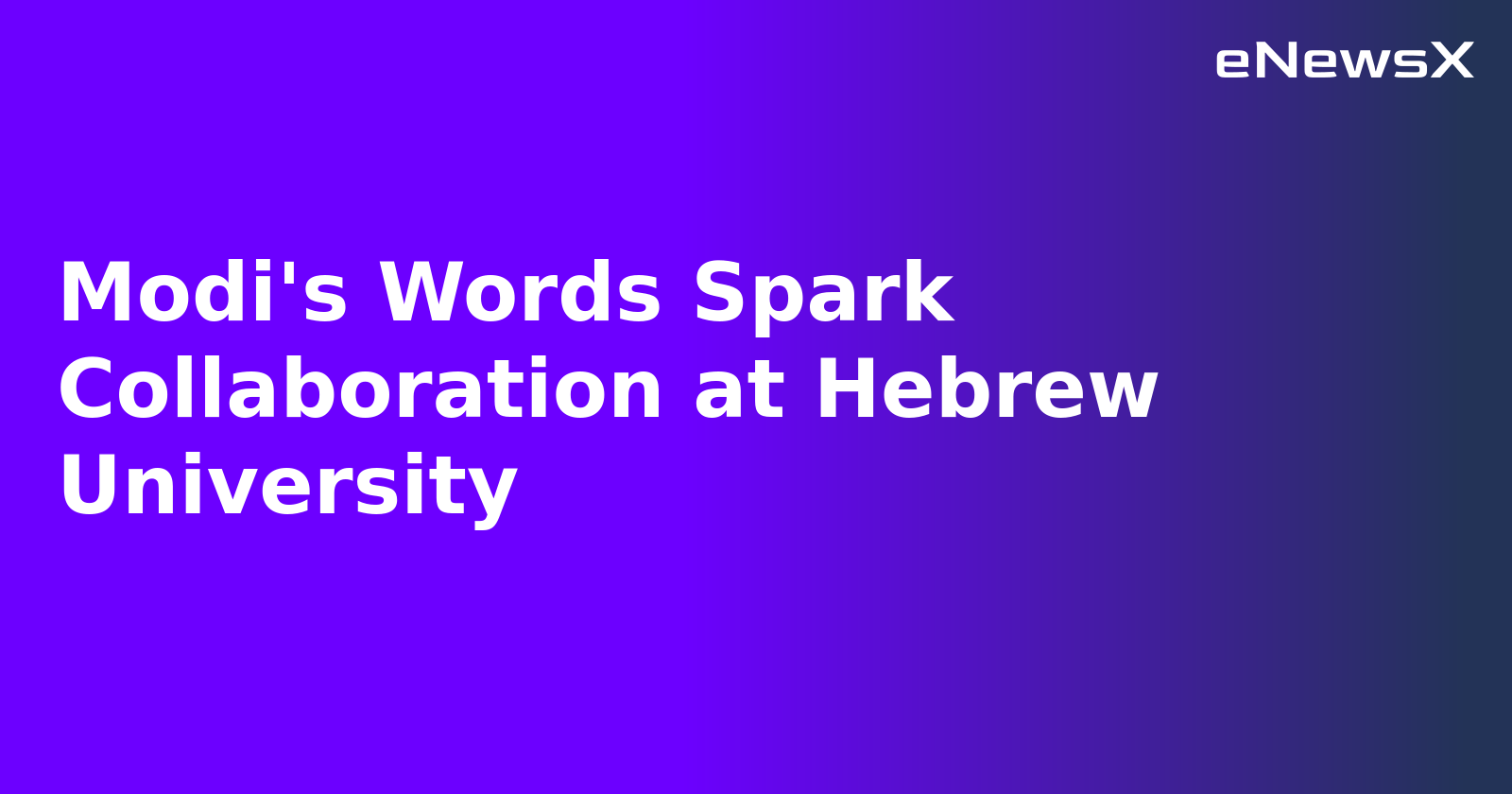Modi's Words Spark Collaboration at Hebrew University.webp