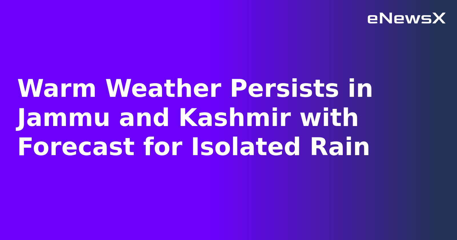 Warm Weather Persists in Jammu and Kashmir with Forecast for Isolated Rain.webp Warm Weather Persists in Jammu and Kashmir with Forecast for Isolated Rain.webp