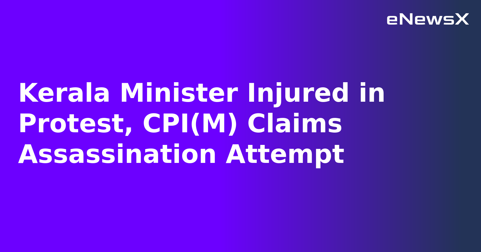 Kerala Minister Injured in Protest, CPI(M) Claims Assassination Attempt.webp Kerala Minister Injured in Protest, CPI(M) Claims Assassination Attempt.webp