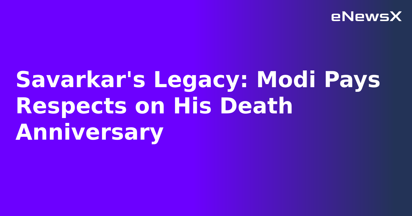 Savarkar's Legacy: Modi Pays Respects on His Death Anniversary.webp Savarkar's Legacy: Modi Pays Respects on His Death Anniversary.webp
