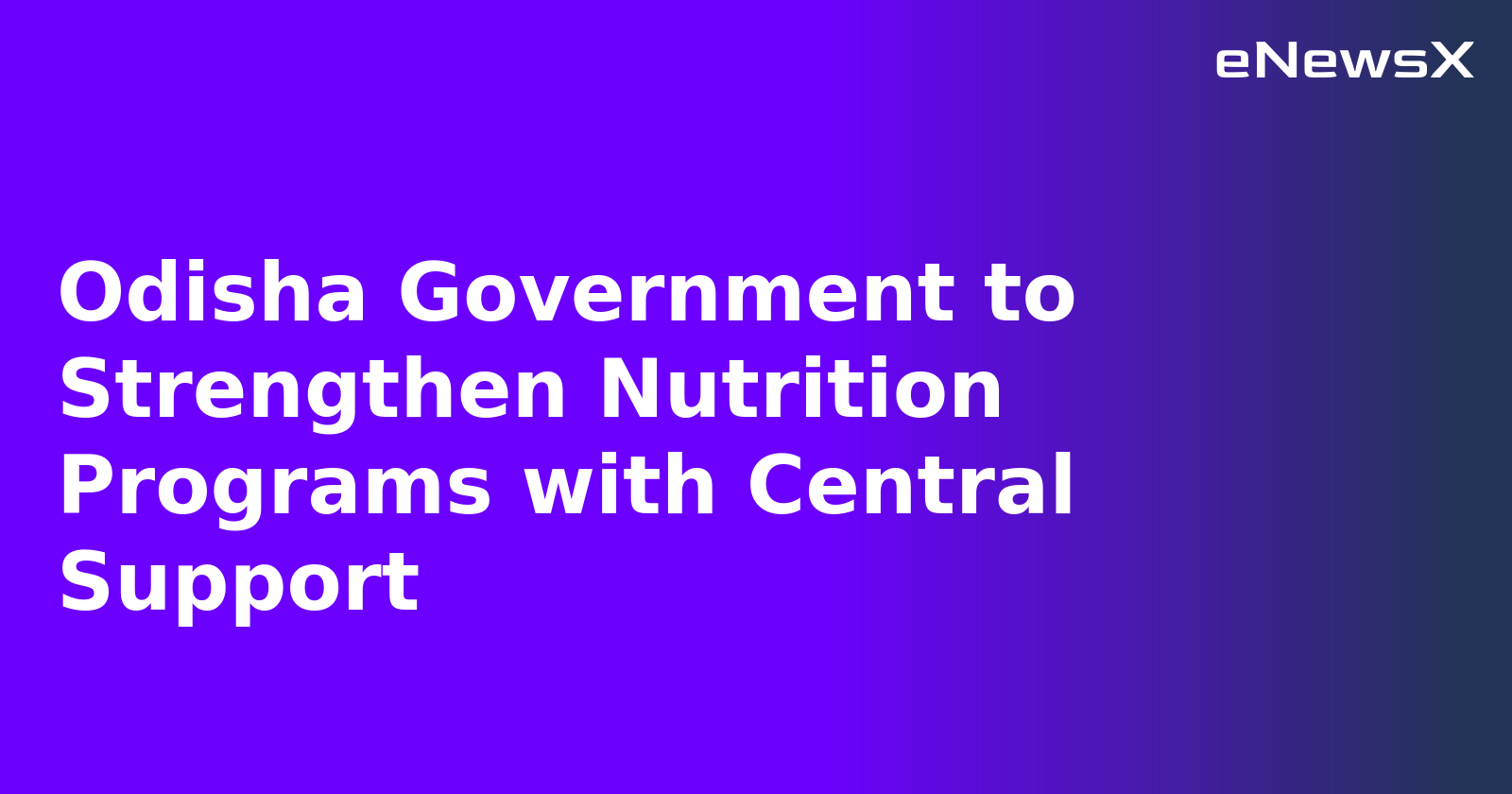 Odisha Government to Strengthen Nutrition Programs with Central Support.webp Odisha Government to Strengthen Nutrition Programs with Central Support.webp