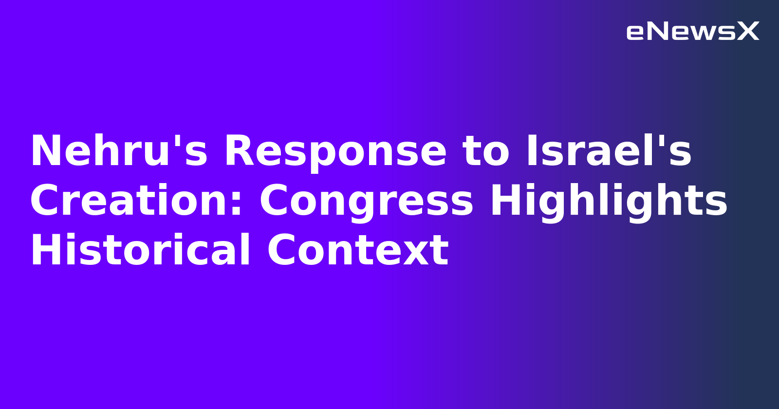 Nehru's Response to Israel's Creation: Congress Highlights Historical Context.webp Nehru's Response to Israel's Creation: Congress Highlights Historical Context.webp