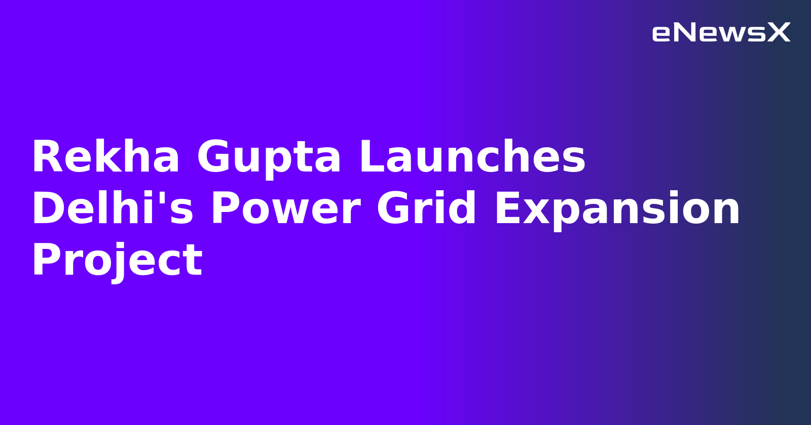 Rekha Gupta Launches Delhi's Power Grid Expansion Project.webp