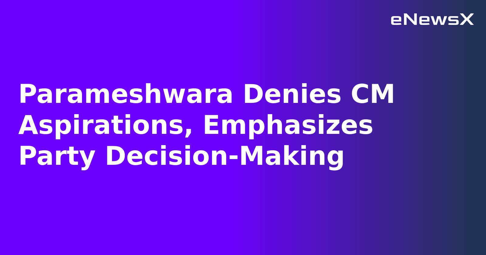Parameshwara Denies CM Aspirations, Emphasizes Party Decision-Making.webp Parameshwara Denies CM Aspirations, Emphasizes Party Decision-Making.webp