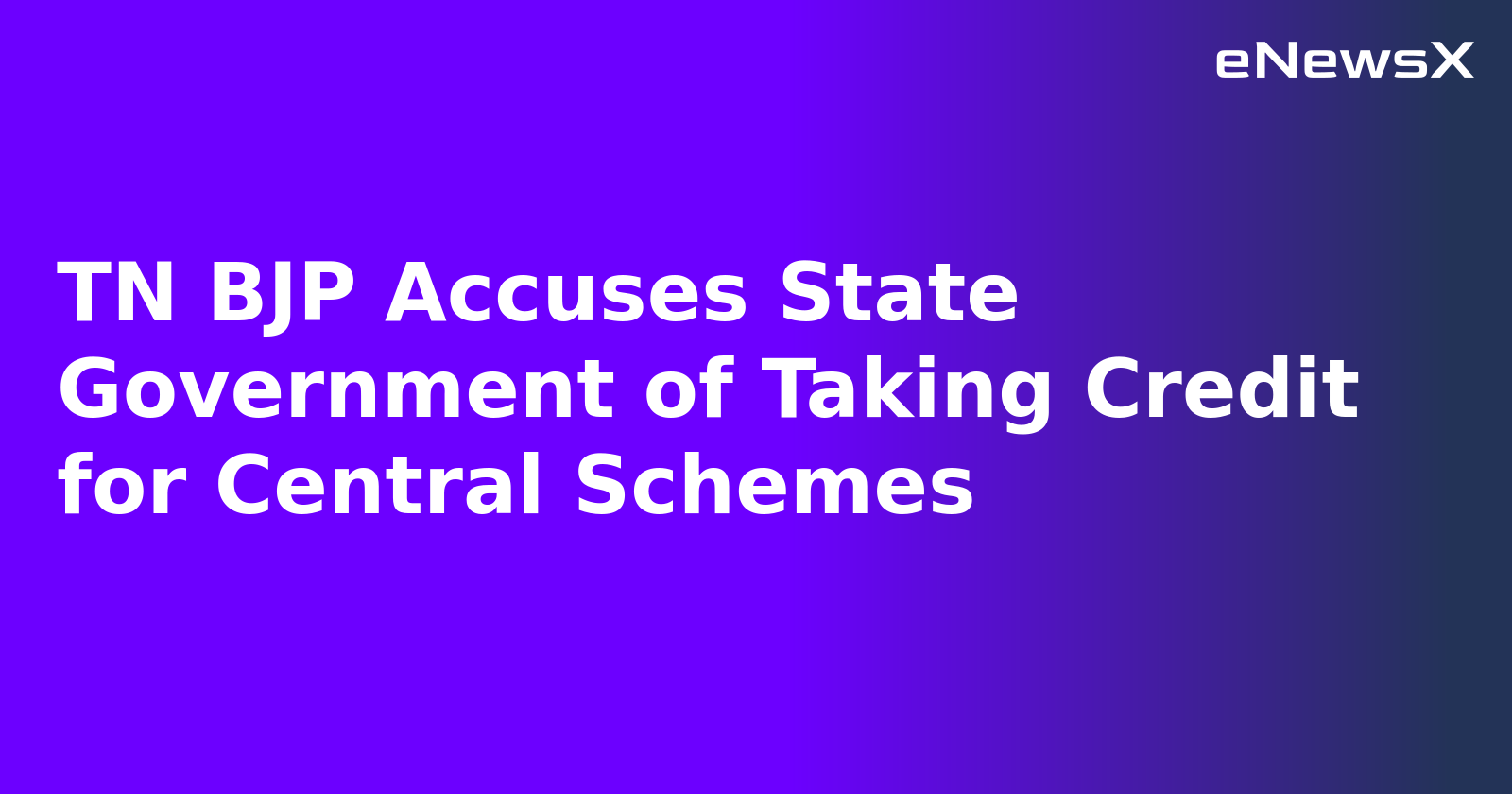 TN BJP Accuses State Government of Taking Credit for Central Schemes.webp