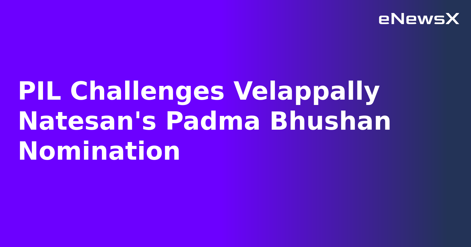 PIL Challenges Velappally Natesan's Padma Bhushan Nomination.webp