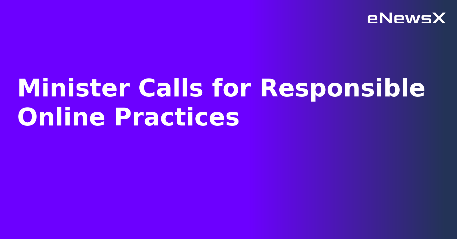 Minister Calls for Responsible Online Practices.webp