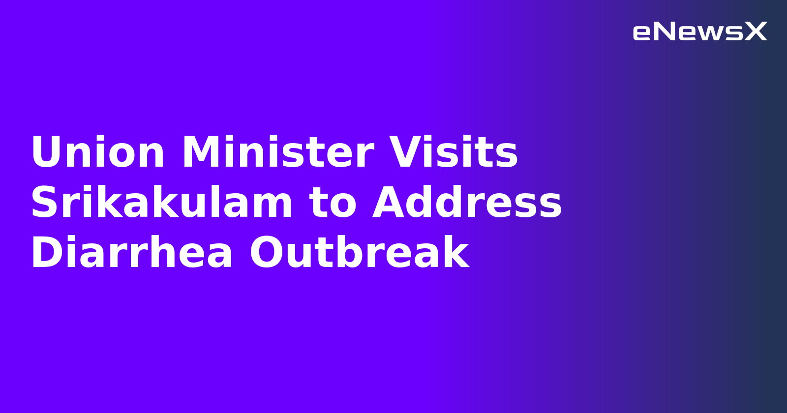 Union Minister Visits Srikakulam to Address Diarrhea Outbreak.webp Union Minister Visits Srikakulam to Address Diarrhea Outbreak.webp