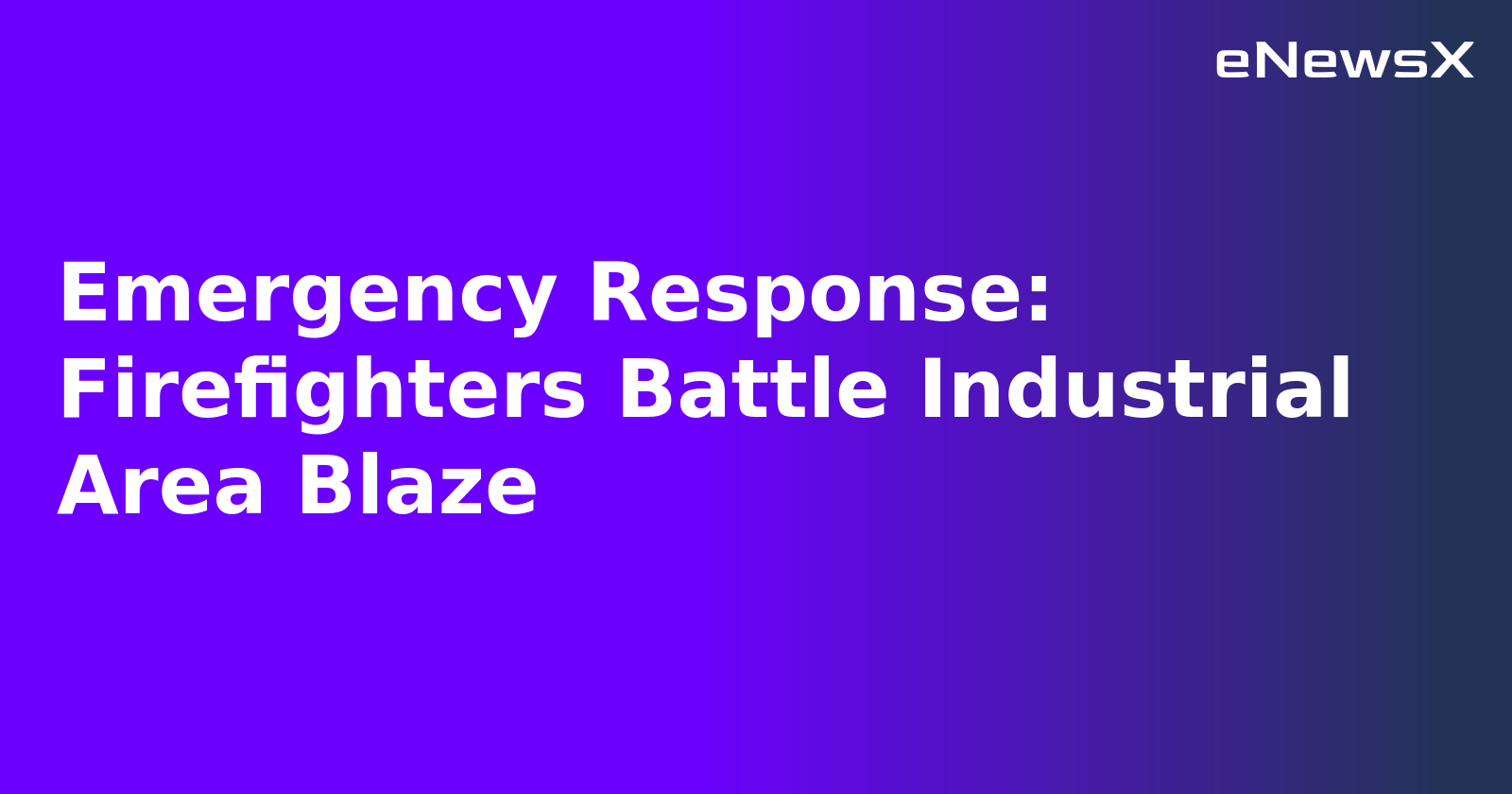Emergency Response: Firefighters Battle Industrial Area Blaze.webp