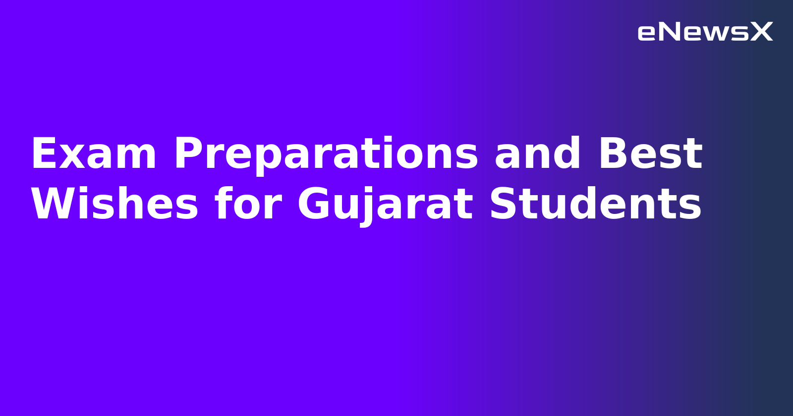 Exam Preparations and Best Wishes for Gujarat Students.webp