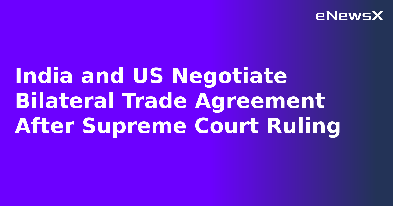 India and US Negotiate Bilateral Trade Agreement After Supreme Court Ruling.webp