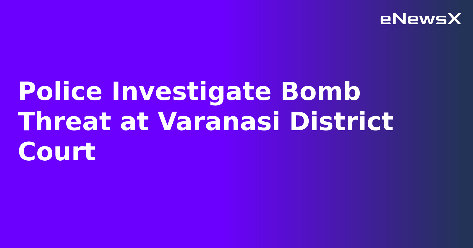 Police Investigate Bomb Threat at Varanasi District Court.webp