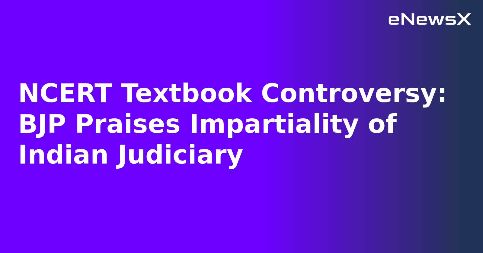 NCERT Textbook Controversy: BJP Praises Impartiality of Indian Judiciary.webp