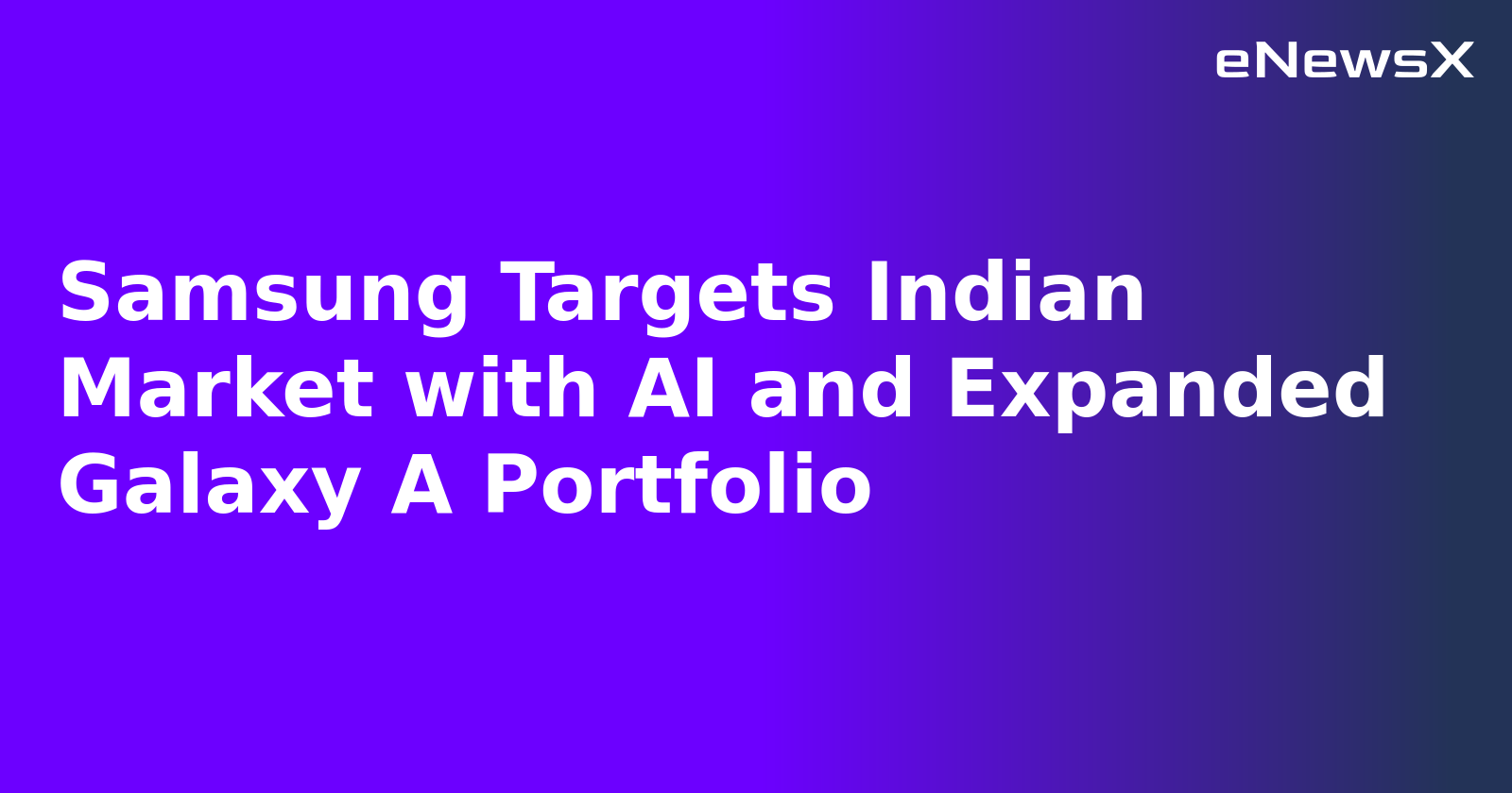Samsung Targets Indian Market with AI and Expanded Galaxy A Portfolio.webp