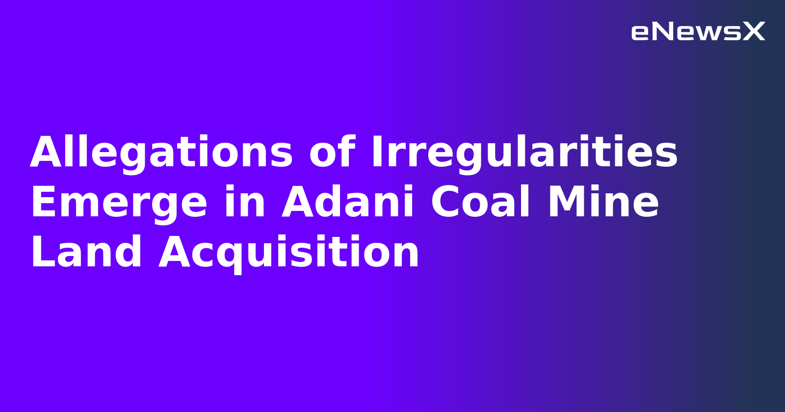 Allegations of Irregularities Emerge in Adani Coal Mine Land Acquisition.webp