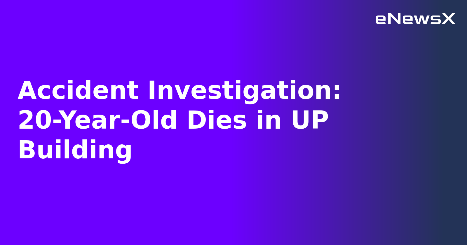 Accident Investigation: 20-Year-Old Dies in UP Building.webp Accident Investigation: 20-Year-Old Dies in UP Building.webp