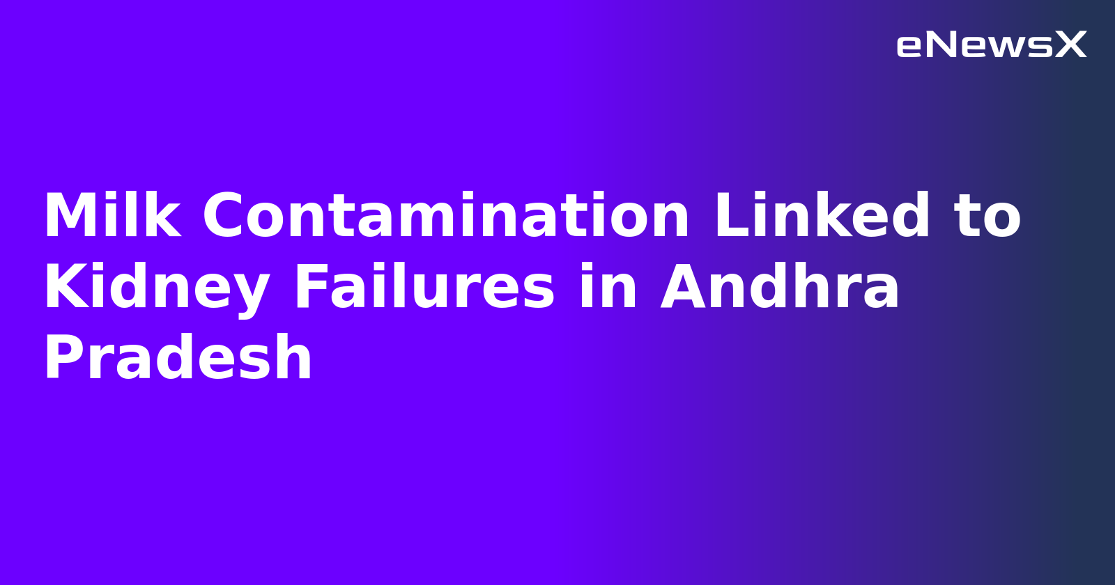 Milk Contamination Linked to Kidney Failures in Andhra Pradesh.webp