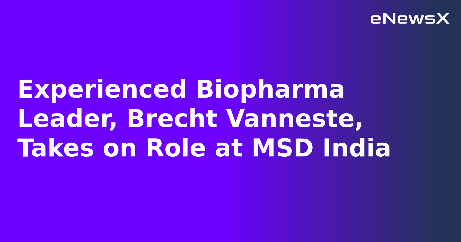 Experienced Biopharma Leader, Brecht Vanneste, Takes on Role at MSD India.webp
