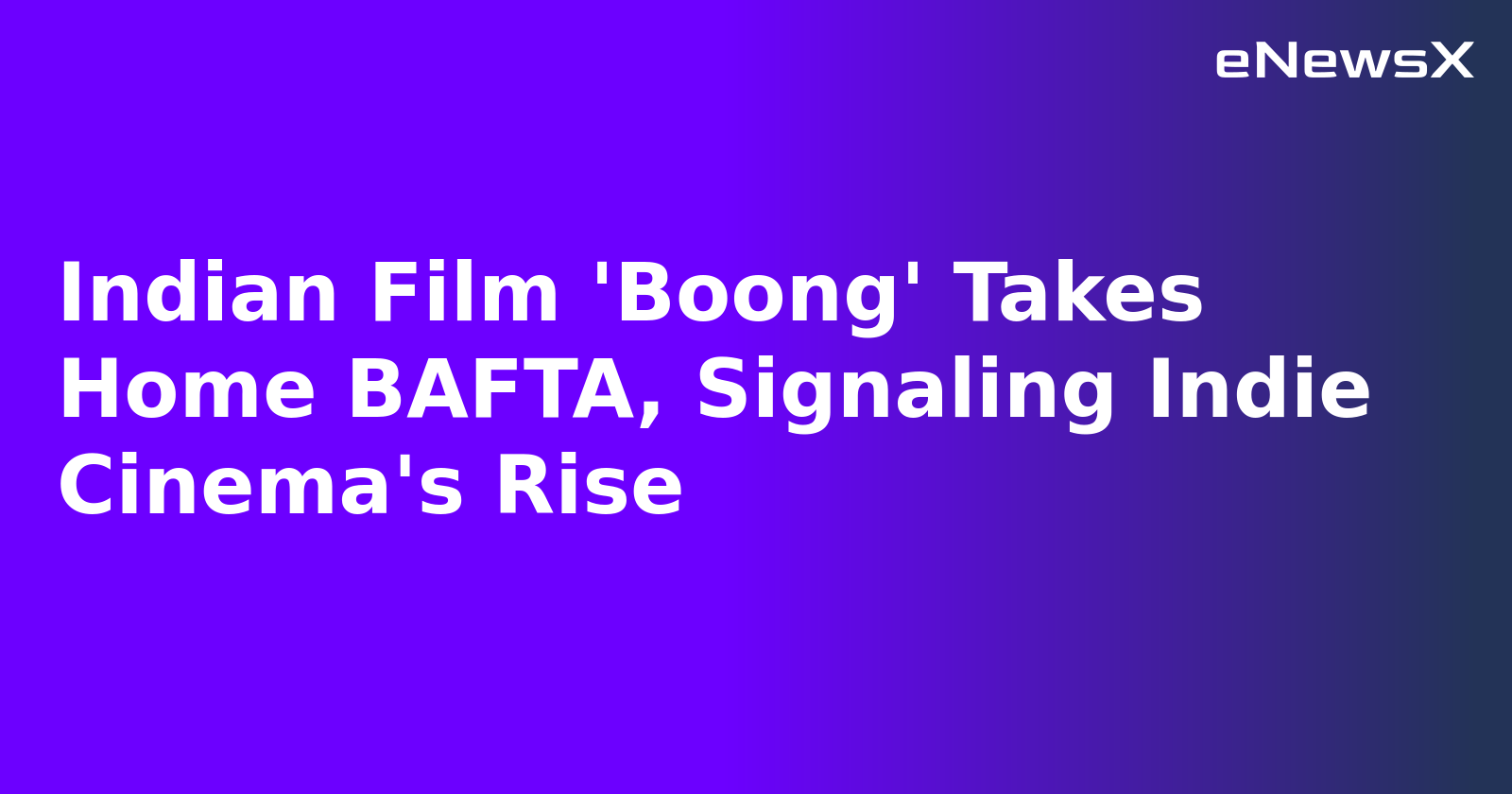 Indian Film 'Boong' Takes Home BAFTA, Signaling Indie Cinema's Rise.webp