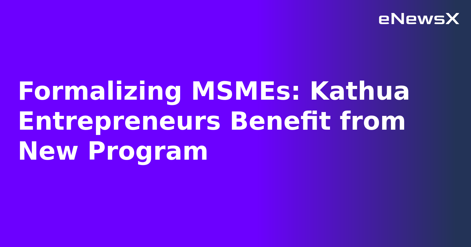 Formalizing MSMEs: Kathua Entrepreneurs Benefit from New Program.webp